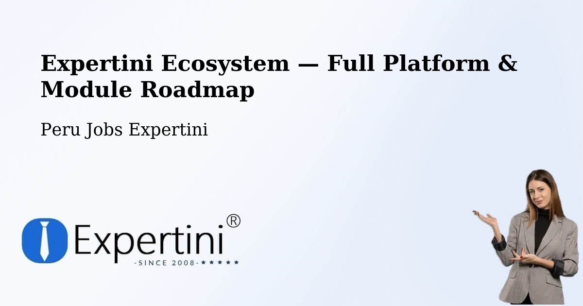 Expertini Ecosystem — Full Platform & Module Roadmap – Chiclayo