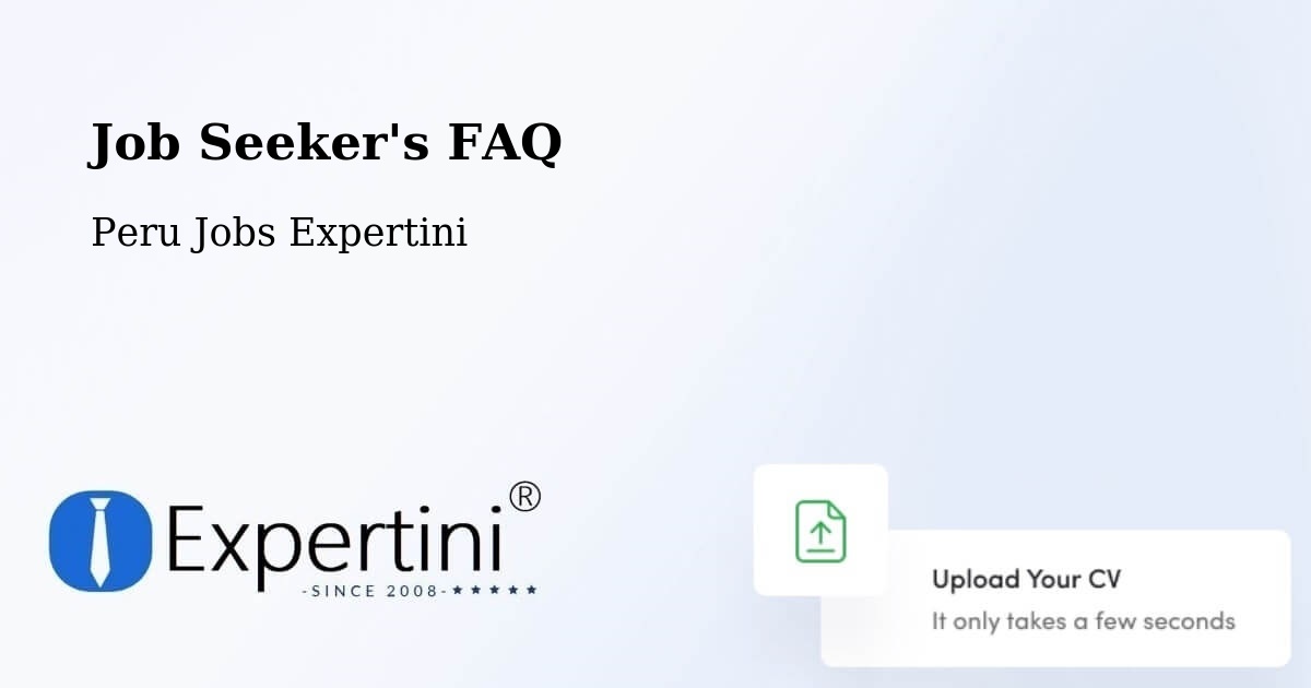 Job Seeker FAQ – Chiclayo - Peru Jobs Expertini